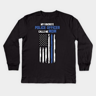 My Favorite Police Officer Calls Me Mom Kids Long Sleeve T-Shirt